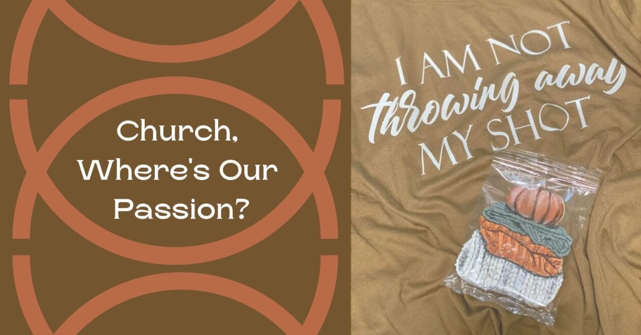 Blog: Church, Where's Our Passion