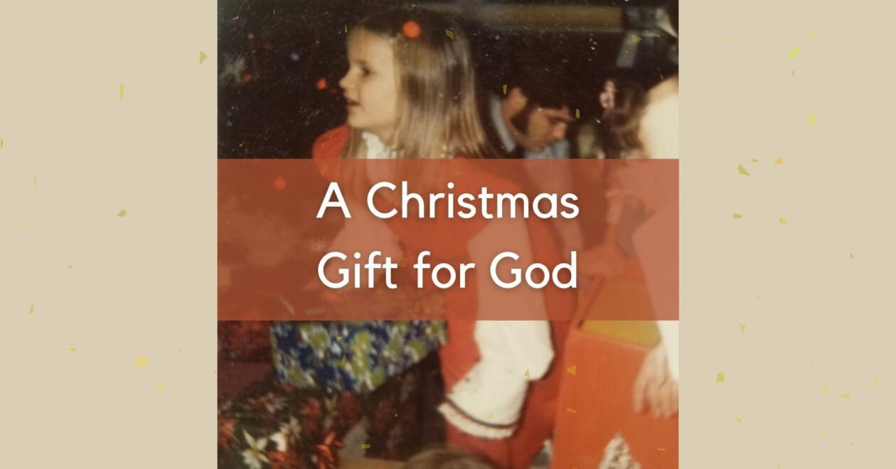 Blog: A Christmas Gift for God