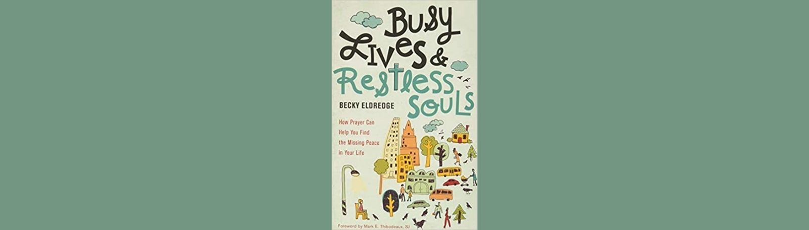 Featured image for “Busy Lives & Restless Souls”