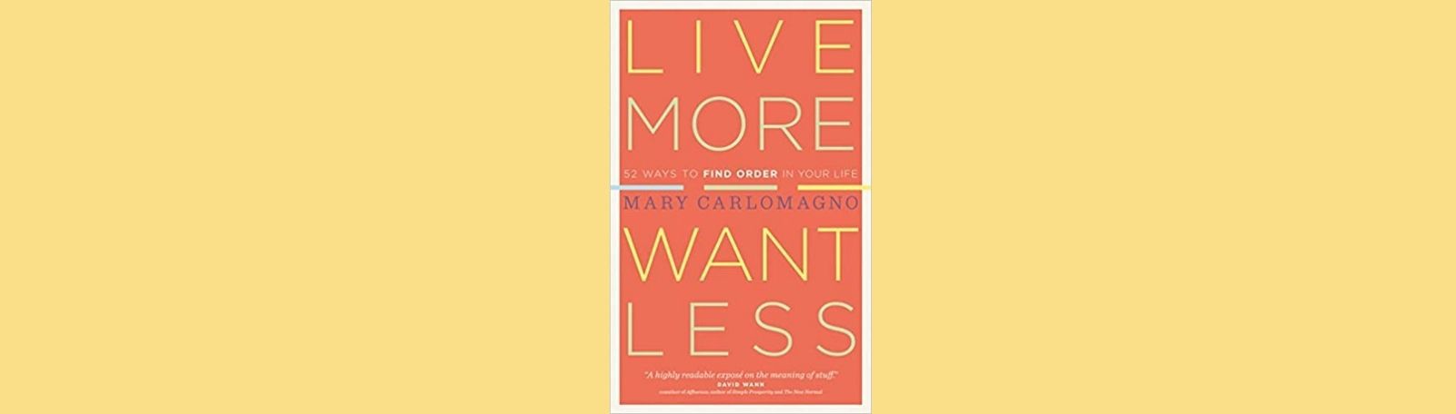 Featured image for “Live More Want Less”