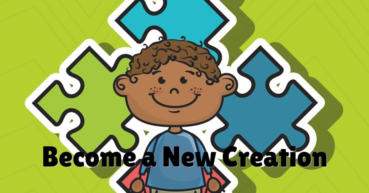 Children's Message: Become a New Creation